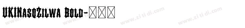 UKINasqZilwa Bold字体转换 UKINasqZilwa Bold字体转换